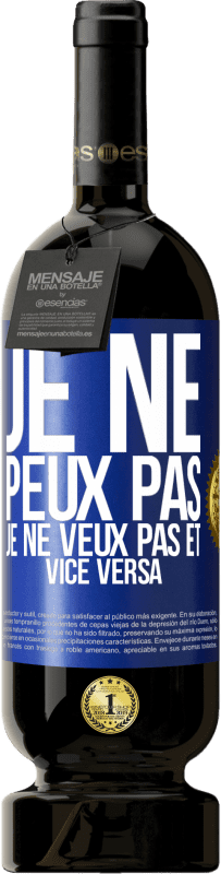 49,95 € Envoi gratuit | Vin rouge Édition Premium MBS® Réserve Je ne peux pas, je ne veux pas et vice versa Étiquette Bleue. Étiquette personnalisable Réserve 12 Mois Récolte 2015 Tempranillo