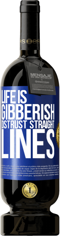 49,95 € 送料無料 | 赤ワイン プレミアム版 MBS® 予約する 人生は曖昧で、直線に不信感を抱く 青いタグ. カスタマイズ可能なラベル 予約する 12 月 収穫 2016 Tempranillo