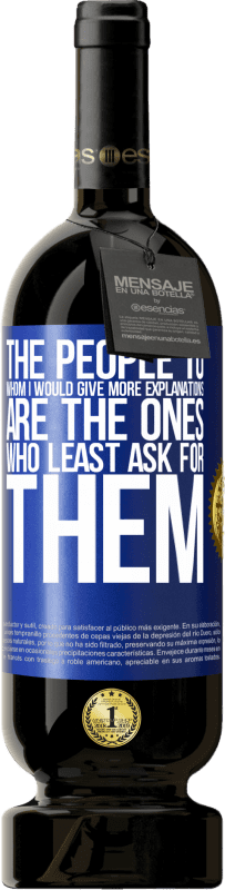 49,95 € 免费送货 | 红酒 高级版 MBS® 预订 我要向他们提供更多解释的人是最少要求他们的人 蓝色标签. 可自定义的标签 预订 12 个月 收成 2016 Tempranillo