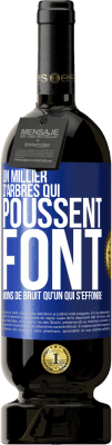 49,95 € Envoi gratuit | Vin rouge Édition Premium MBS® Réserve Un millier d'arbres qui poussent font moins de bruit qu'un qui s'effondre Étiquette Bleue. Étiquette personnalisable Réserve 12 Mois Récolte 2015 Tempranillo