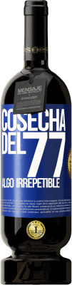 49,95 € Envío gratis | Vino Tinto Edición Premium MBS® Reserva Cosecha del 77, algo irrepetible Etiqueta Azul. Etiqueta personalizable Reserva 12 Meses Cosecha 2015 Tempranillo