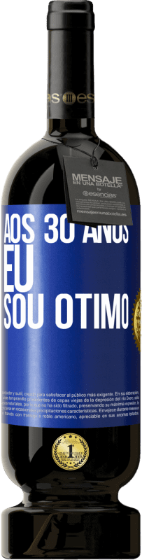 49,95 € Envio grátis | Vinho tinto Edição Premium MBS® Reserva Aos 30 anos, eu sou ótimo Etiqueta Azul. Etiqueta personalizável Reserva 12 Meses Colheita 2015 Tempranillo