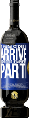 49,95 € Envoi gratuit | Vin rouge Édition Premium MBS® Réserve Un vrai ami est celui qui arrive quand tout le monde est parti Étiquette Bleue. Étiquette personnalisable Réserve 12 Mois Récolte 2014 Tempranillo