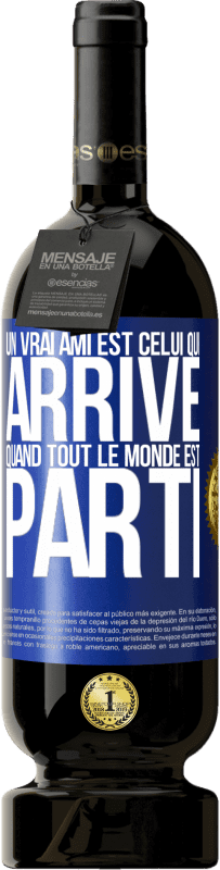 49,95 € Envoi gratuit | Vin rouge Édition Premium MBS® Réserve Un vrai ami est celui qui arrive quand tout le monde est parti Étiquette Bleue. Étiquette personnalisable Réserve 12 Mois Récolte 2015 Tempranillo