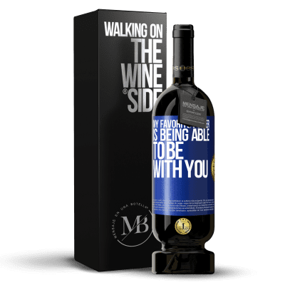 «My favorite power is being able to be with you» Premium Edition MBS® Reserve