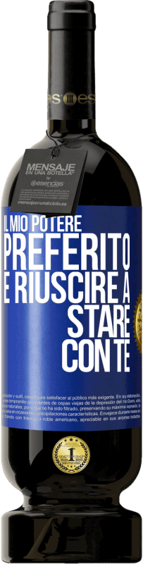 49,95 € Spedizione Gratuita | Vino rosso Edizione Premium MBS® Riserva Il mio potere preferito è riuscire a stare con te Etichetta Blu. Etichetta personalizzabile Riserva 12 Mesi Raccogliere 2015 Tempranillo