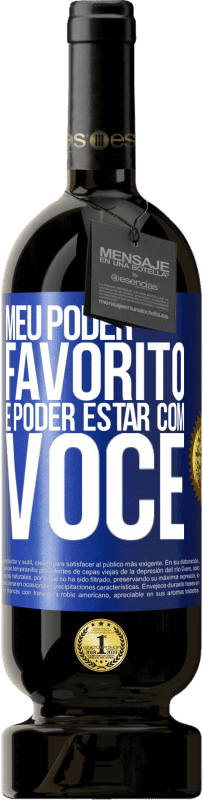 49,95 € Envio grátis | Vinho tinto Edição Premium MBS® Reserva Meu poder favorito é poder estar com você Etiqueta Azul. Etiqueta personalizável Reserva 12 Meses Colheita 2016 Tempranillo
