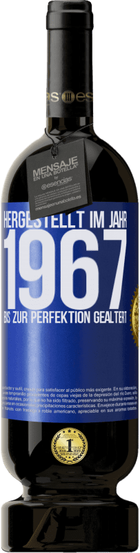 49,95 € Kostenloser Versand | Rotwein Premium Ausgabe MBS® Reserve Hergestellt im Jahr 1967. Bis zur Perfektion gealtert Blaue Markierung. Anpassbares Etikett Reserve 12 Monate Ernte 2015 Tempranillo