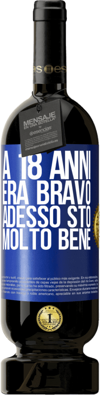 49,95 € Spedizione Gratuita | Vino rosso Edizione Premium MBS® Riserva A 18 anni era bravo. Adesso sto molto bene Etichetta Blu. Etichetta personalizzabile Riserva 12 Mesi Raccogliere 2015 Tempranillo