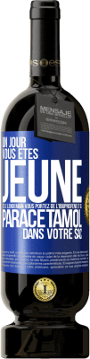 49,95 € Envoi gratuit | Vin rouge Édition Premium MBS® Réserve Un jour, vous êtes jeune et le lendemain, vous portez de l'ibuprofène et du paracétamol dans votre sac Étiquette Bleue. Étiquette personnalisable Réserve 12 Mois Récolte 2014 Tempranillo