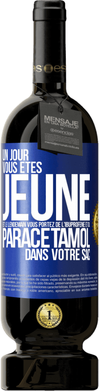 49,95 € Envoi gratuit | Vin rouge Édition Premium MBS® Réserve Un jour, vous êtes jeune et le lendemain, vous portez de l'ibuprofène et du paracétamol dans votre sac Étiquette Bleue. Étiquette personnalisable Réserve 12 Mois Récolte 2015 Tempranillo