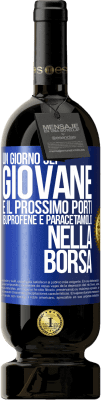 49,95 € Spedizione Gratuita | Vino rosso Edizione Premium MBS® Riserva Un giorno sei giovane e il prossimo porti ibuprofene e paracetamolo nella borsa Etichetta Blu. Etichetta personalizzabile Riserva 12 Mesi Raccogliere 2014 Tempranillo