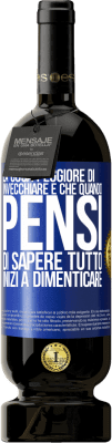 49,95 € Spedizione Gratuita | Vino rosso Edizione Premium MBS® Riserva La cosa peggiore di invecchiare è che quando pensi di sapere tutto, inizi a dimenticare Etichetta Blu. Etichetta personalizzabile Riserva 12 Mesi Raccogliere 2014 Tempranillo