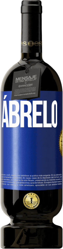 49,95 € Envío gratis | Vino Tinto Edición Premium MBS® Reserva Ábrelo Etiqueta Azul. Etiqueta personalizable Reserva 12 Meses Cosecha 2015 Tempranillo