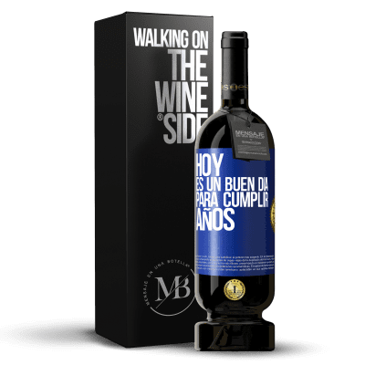 «Hoy es un buen día para cumplir años» Edición Premium MBS® Reserva