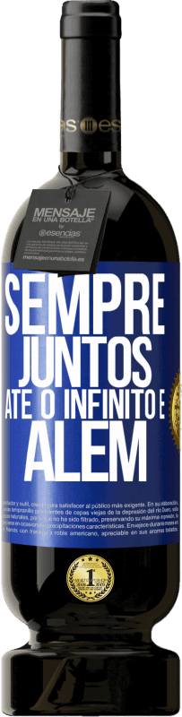 49,95 € Envio grátis | Vinho tinto Edição Premium MBS® Reserva Sempre juntos até o infinito e além Etiqueta Azul. Etiqueta personalizável Reserva 12 Meses Colheita 2014 Tempranillo