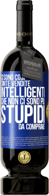 49,95 € Spedizione Gratuita | Vino rosso Edizione Premium MBS® Riserva Ci sono così tante vendite intelligenti che non ci sono più stupidi da comprare Etichetta Blu. Etichetta personalizzabile Riserva 12 Mesi Raccogliere 2015 Tempranillo