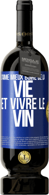 49,95 € Envoi gratuit | Vin rouge Édition Premium MBS® Réserve J'aime mieux boire de la vie et vivre le vin Étiquette Bleue. Étiquette personnalisable Réserve 12 Mois Récolte 2015 Tempranillo