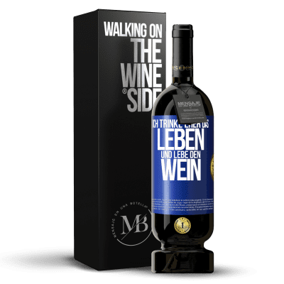 «Ich trinke eher das Leben und lebe den Wein» Premium Ausgabe MBS® Reserve