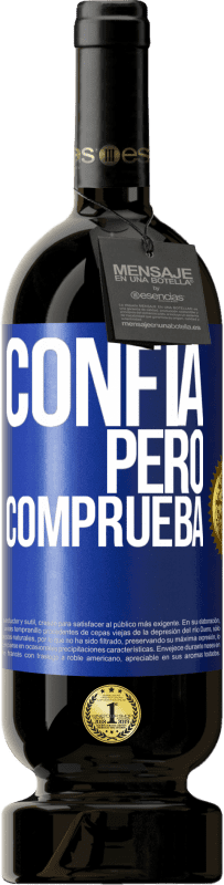 49,95 € Envío gratis | Vino Tinto Edición Premium MBS® Reserva Confía, pero comprueba Etiqueta Azul. Etiqueta personalizable Reserva 12 Meses Cosecha 2016 Tempranillo