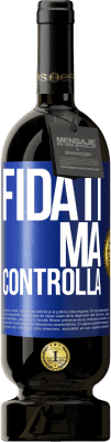 49,95 € Spedizione Gratuita | Vino rosso Edizione Premium MBS® Riserva Fidati, ma controlla Etichetta Blu. Etichetta personalizzabile Riserva 12 Mesi Raccogliere 2015 Tempranillo