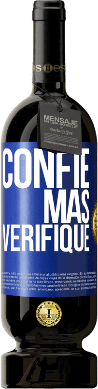 49,95 € Envio grátis | Vinho tinto Edição Premium MBS® Reserva Confie, mas verifique Etiqueta Azul. Etiqueta personalizável Reserva 12 Meses Colheita 2015 Tempranillo