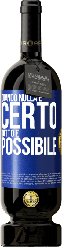 49,95 € Spedizione Gratuita | Vino rosso Edizione Premium MBS® Riserva Quando nulla è certo, tutto è possibile Etichetta Blu. Etichetta personalizzabile Riserva 12 Mesi Raccogliere 2014 Tempranillo