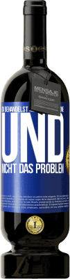 49,95 € Kostenloser Versand | Rotwein Premium Ausgabe MBS® Reserve Du behandelst nur die Symptome und nicht das Problem Blaue Markierung. Anpassbares Etikett Reserve 12 Monate Ernte 2016 Tempranillo