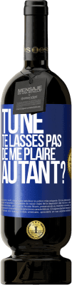 49,95 € Envoi gratuit | Vin rouge Édition Premium MBS® Réserve Tu ne te lasses pas de me plaire autant? Étiquette Bleue. Étiquette personnalisable Réserve 12 Mois Récolte 2014 Tempranillo