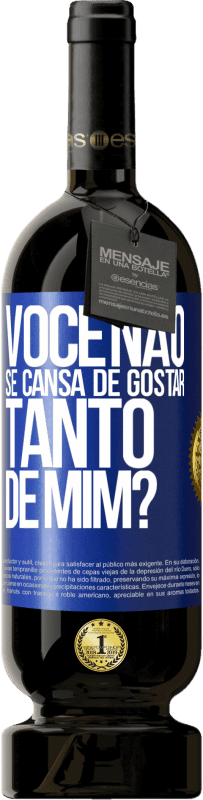 49,95 € Envio grátis | Vinho tinto Edição Premium MBS® Reserva Você não se cansa de gostar tanto de mim? Etiqueta Azul. Etiqueta personalizável Reserva 12 Meses Colheita 2014 Tempranillo