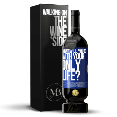 «What will you do with your only life?» Premium Edition MBS® Reserve