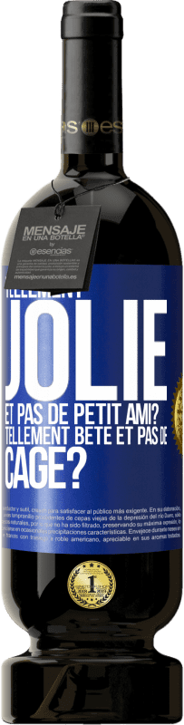 49,95 € Envoi gratuit | Vin rouge Édition Premium MBS® Réserve Tellement jolie et pas de petit ami? Tellement bête et pas de cage? Étiquette Bleue. Étiquette personnalisable Réserve 12 Mois Récolte 2014 Tempranillo