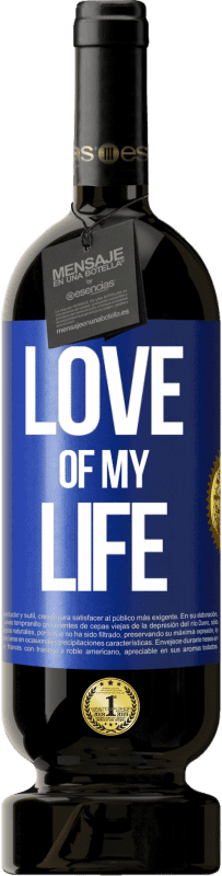 49,95 € Free Shipping | Red Wine Premium Edition MBS® Reserve Love of my life Blue Label. Customizable label Reserve 12 Months Harvest 2014 Tempranillo