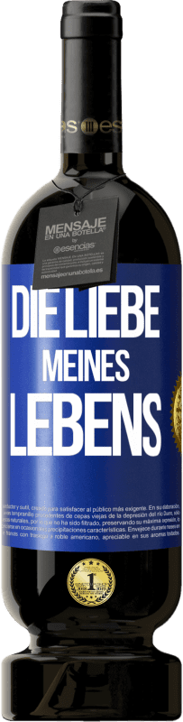 49,95 € Kostenloser Versand | Rotwein Premium Ausgabe MBS® Reserve Die Liebe meines Lebens Blaue Markierung. Anpassbares Etikett Reserve 12 Monate Ernte 2015 Tempranillo