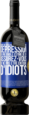 49,95 € Envoi gratuit | Vin rouge Édition Premium MBS® Réserve Avant de vous autodiagnostiquer une dépression ou une faible estime de soi, assurez-vous de ne pas être entouré d'idiots Étiquette Bleue. Étiquette personnalisable Réserve 12 Mois Récolte 2014 Tempranillo