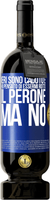 49,95 € Spedizione Gratuita | Vino rosso Edizione Premium MBS® Riserva Ieri sono caduto e ho pensato di essermi rotto il perone. Ma no Etichetta Blu. Etichetta personalizzabile Riserva 12 Mesi Raccogliere 2014 Tempranillo