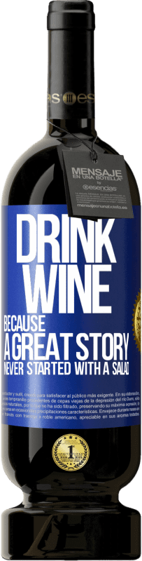 49,95 € Free Shipping | Red Wine Premium Edition MBS® Reserve Drink wine, because a great story never started with a salad Blue Label. Customizable label Reserve 12 Months Harvest 2014 Tempranillo