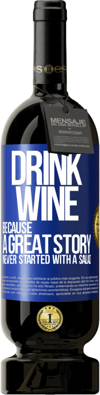 49,95 € Free Shipping | Red Wine Premium Edition MBS® Reserve Drink wine, because a great story never started with a salad Blue Label. Customizable label Reserve 12 Months Harvest 2015 Tempranillo