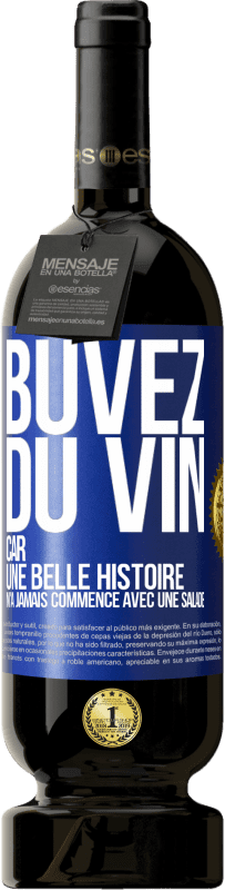 49,95 € Envoi gratuit | Vin rouge Édition Premium MBS® Réserve Buvez du vin, car une belle histoire n'a jamais commencé avec une salade Étiquette Bleue. Étiquette personnalisable Réserve 12 Mois Récolte 2015 Tempranillo