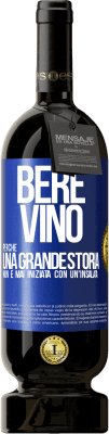 49,95 € Spedizione Gratuita | Vino rosso Edizione Premium MBS® Riserva Bere vino, perché una grande storia non è mai iniziata con un'insalata Etichetta Blu. Etichetta personalizzabile Riserva 12 Mesi Raccogliere 2016 Tempranillo
