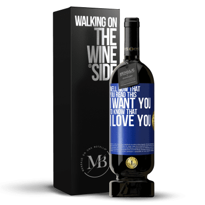 «Well now that you read this I want you to know that I love you» Premium Edition MBS® Reserve