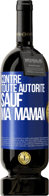 49,95 € Envoi gratuit | Vin rouge Édition Premium MBS® Réserve Contre toute autorité ... sauf ma maman Étiquette Bleue. Étiquette personnalisable Réserve 12 Mois Récolte 2015 Tempranillo