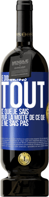 49,95 € Envoi gratuit | Vin rouge Édition Premium MBS® Réserve Je donnerais tout ce que je sais pour la moitié de ce que je ne sais pas Étiquette Bleue. Étiquette personnalisable Réserve 12 Mois Récolte 2015 Tempranillo