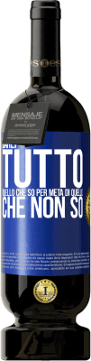 49,95 € Spedizione Gratuita | Vino rosso Edizione Premium MBS® Riserva Darei tutto quello che so per metà di quello che non so Etichetta Blu. Etichetta personalizzabile Riserva 12 Mesi Raccogliere 2015 Tempranillo