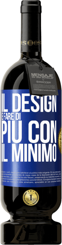 49,95 € Spedizione Gratuita | Vino rosso Edizione Premium MBS® Riserva Il design è fare di più con il minimo Etichetta Blu. Etichetta personalizzabile Riserva 12 Mesi Raccogliere 2014 Tempranillo