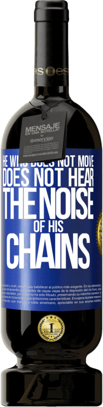 49,95 € 免费送货 | 红酒 高级版 MBS® 预订 不动的人听不到锁链的声音 蓝色标签. 可自定义的标签 预订 12 个月 收成 2016 Tempranillo