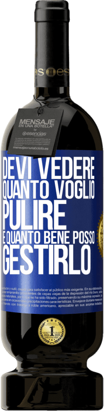 49,95 € Spedizione Gratuita | Vino rosso Edizione Premium MBS® Riserva Devi vedere quanto voglio pulire e quanto bene posso gestirlo Etichetta Blu. Etichetta personalizzabile Riserva 12 Mesi Raccogliere 2015 Tempranillo