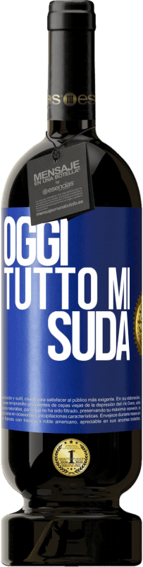 49,95 € Spedizione Gratuita | Vino rosso Edizione Premium MBS® Riserva Oggi tutto mi suda Etichetta Blu. Etichetta personalizzabile Riserva 12 Mesi Raccogliere 2014 Tempranillo