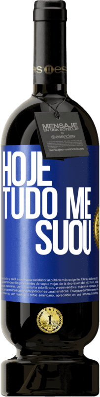 49,95 € Envio grátis | Vinho tinto Edição Premium MBS® Reserva Hoje tudo me suou Etiqueta Azul. Etiqueta personalizável Reserva 12 Meses Colheita 2014 Tempranillo