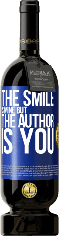 49,95 € Free Shipping | Red Wine Premium Edition MBS® Reserve The smile is mine, but the author is you Blue Label. Customizable label Reserve 12 Months Harvest 2016 Tempranillo